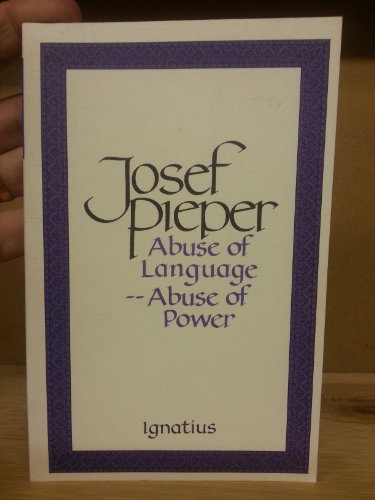 Abuse of Language, Abuse of Power von Ignatius Press